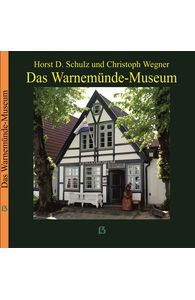 Horst D. Schulz, Christoph Wegner - Das Warnemünde-Museum