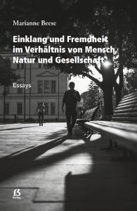Marianne Beese - Einklang und Fremdheit im Verhältnis von Mensch, Natur und Gesellschaft