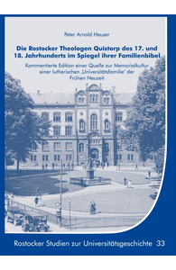 Peter Arnold Heuser - Die Rostocker Theologen Quistorp des 17. und 18. Jahrhunderts im Spiegel ihrer Familienbibel